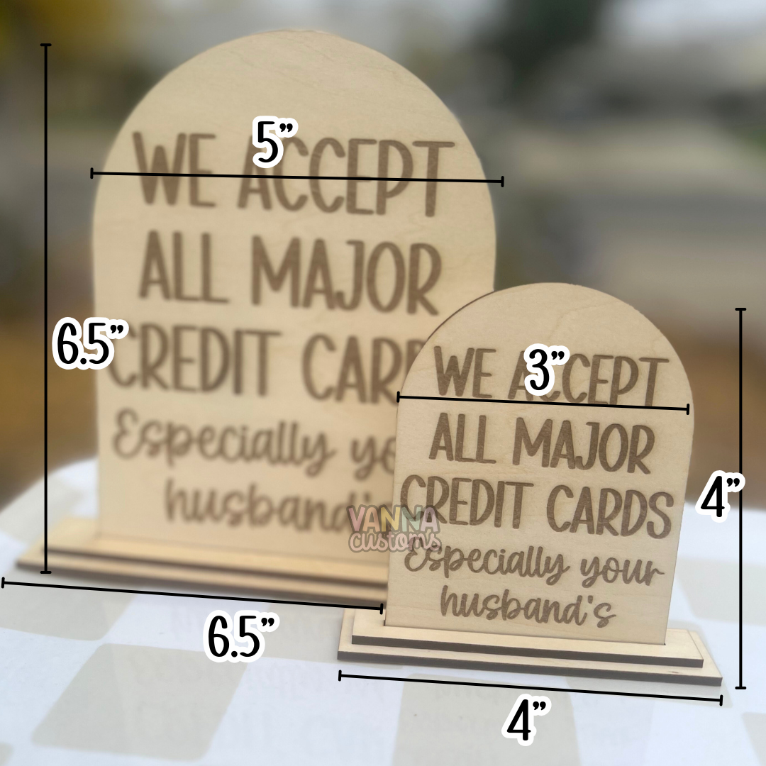 We Accept All Major Credit Cards Especially Your Husband’s - Funny Vendor - Salon - Boutique Sign