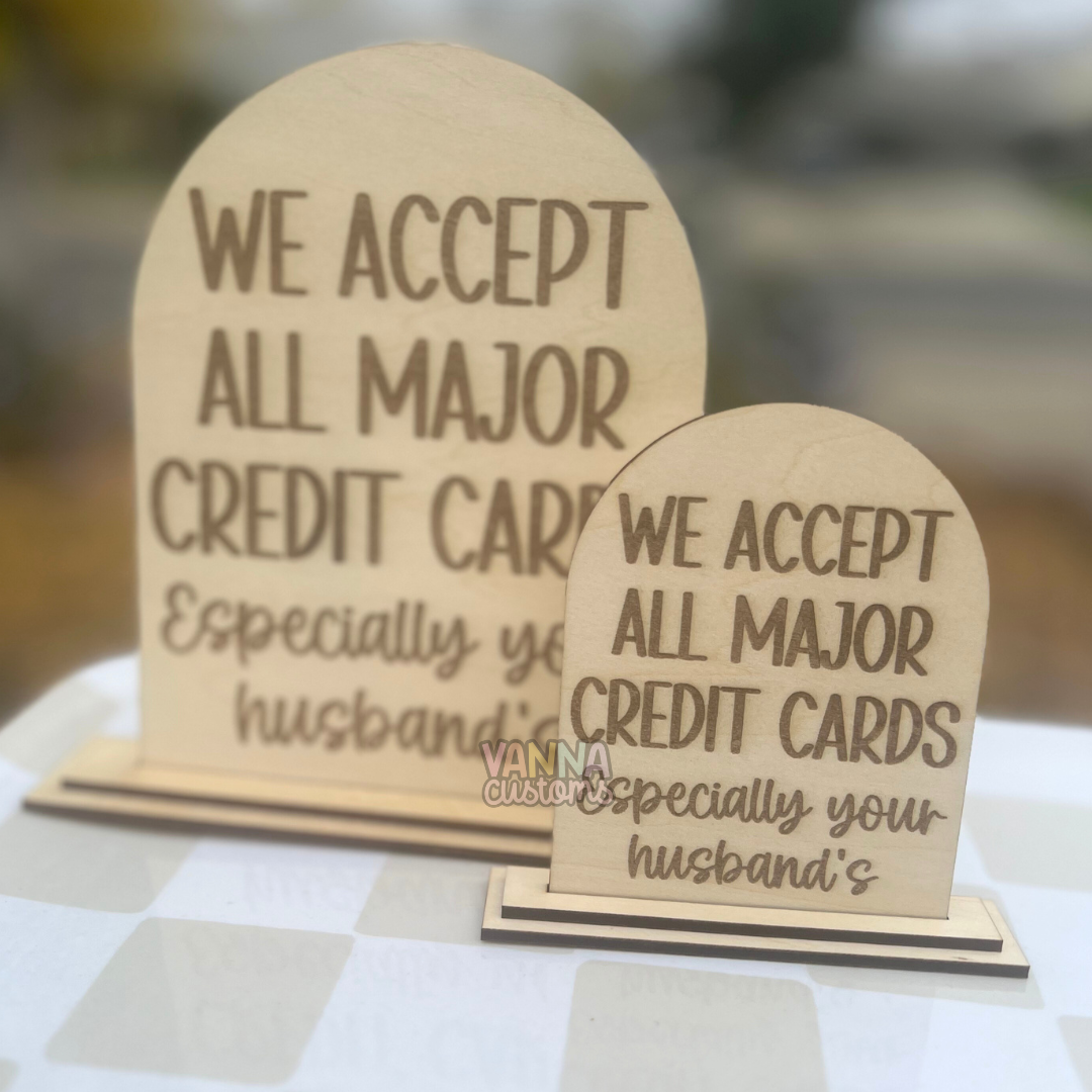 We Accept All Major Credit Cards Especially Your Husband’s - Funny Vendor - Salon - Boutique Sign