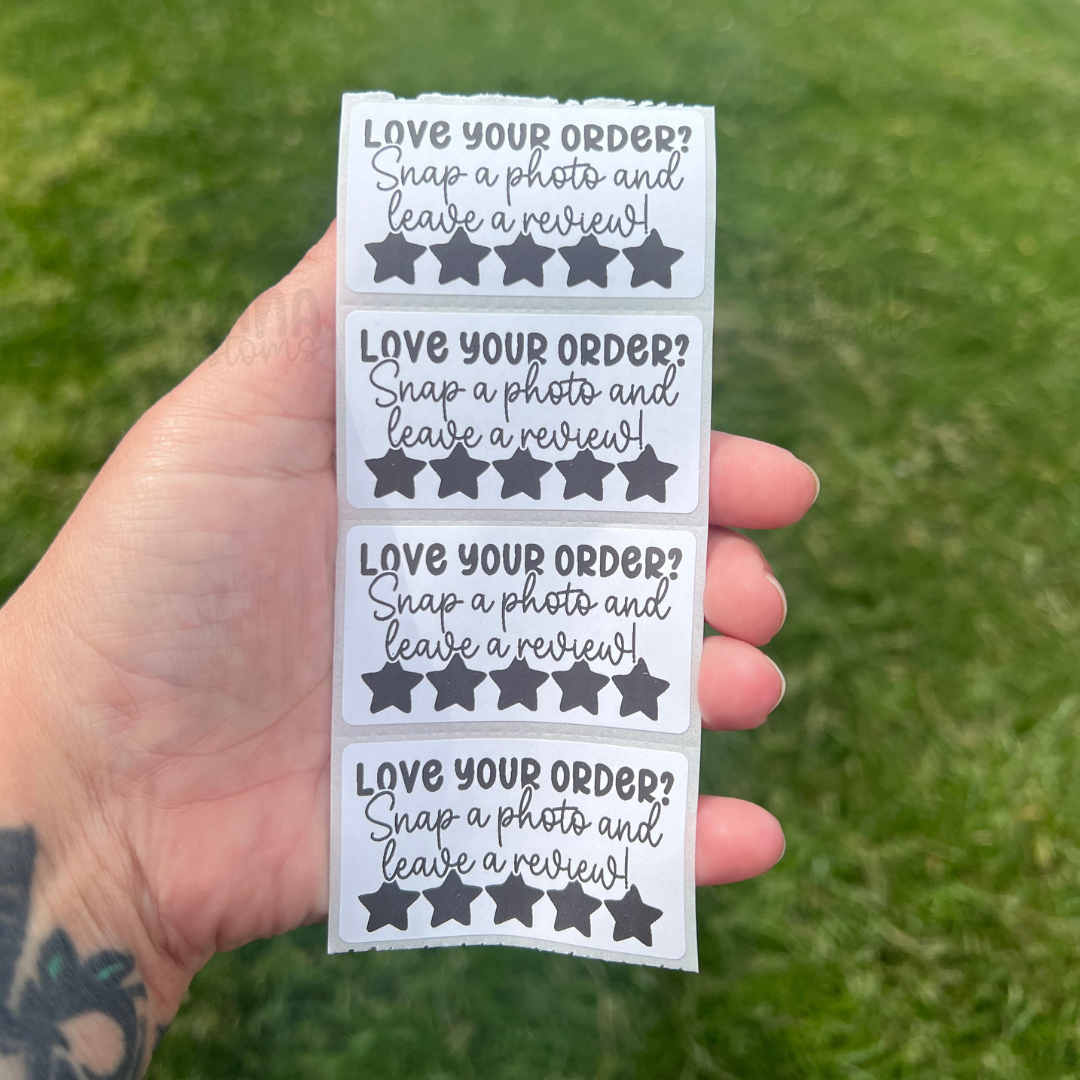 Love Your Order? Leave A Review 2.25” x 1.25" Thermal Printed Stickers