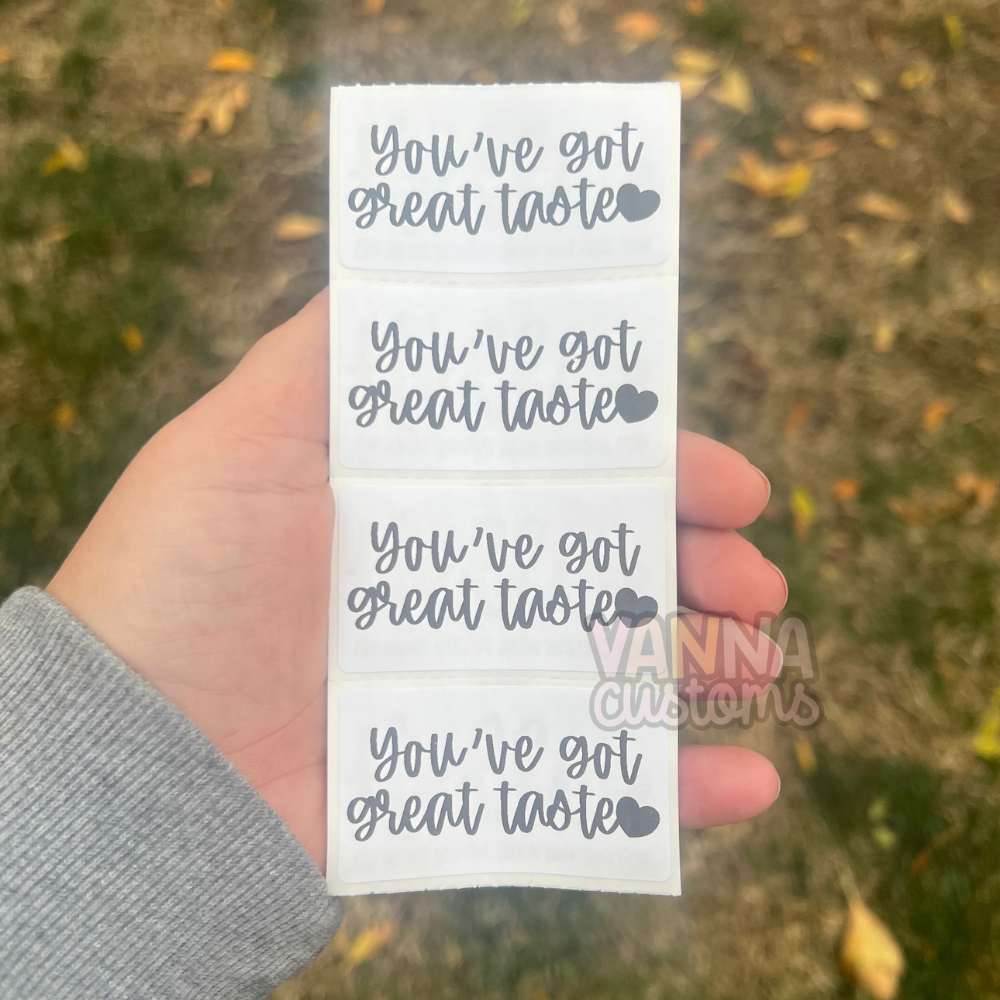 You've Got Great Taste - 2.25” x 1.25" Thermal Printed Stickers